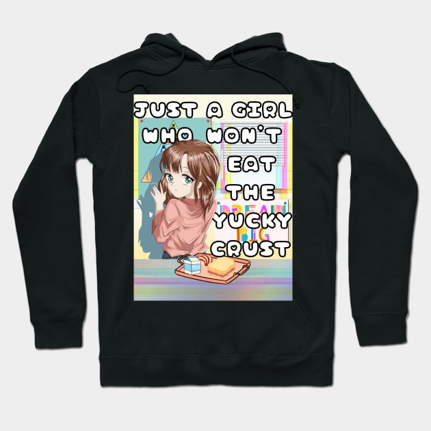 Just A Girl Who Won't Eat The Yucky Crust Hoodie by GrooveGeekPrints